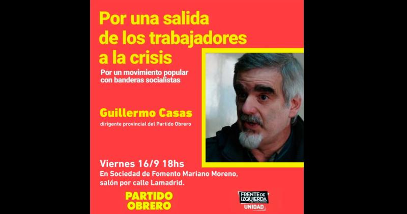 El Partido Obrero invita a la charla de Guillermo Casas en Olavarriacutea